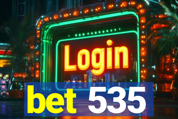 bet 535